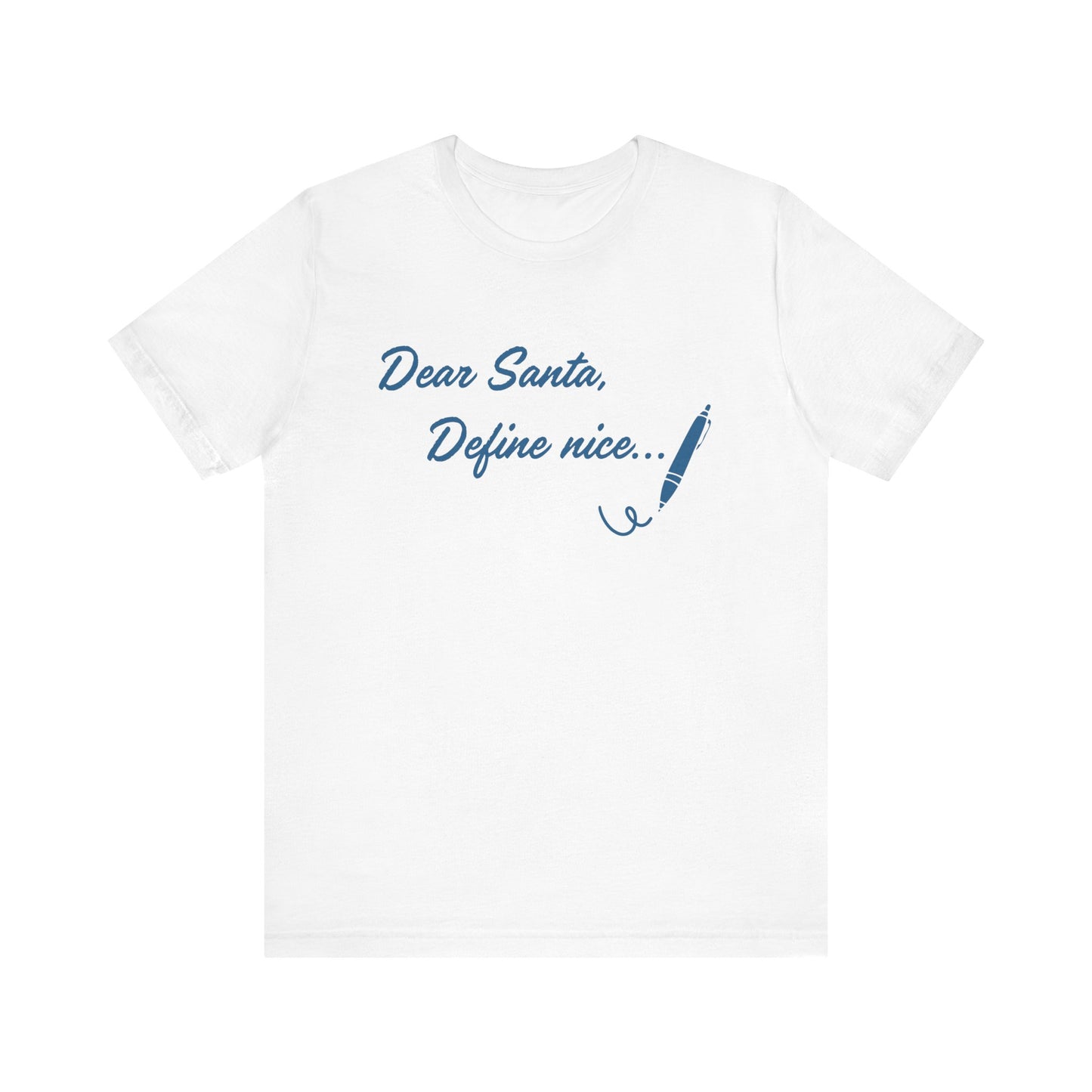 Dear Santa, Define Nice Tee — Funny Christmas Holiday T-Shirt