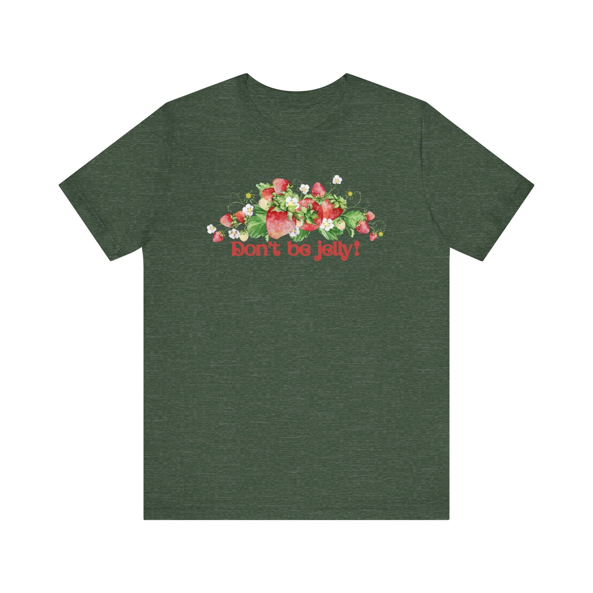 Don't Be Jelly!! Funny Fruit T-Shirt Short Sleeve Top, Gift for Fruit Lovers, Casual Apparel, Summer Style, Cute Statement Shirt