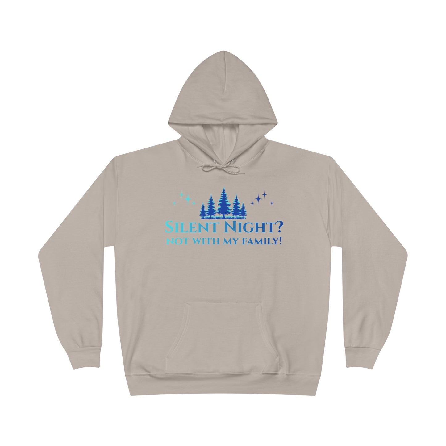 Holiday Snark Hoodie - Silent Night Not with my Family