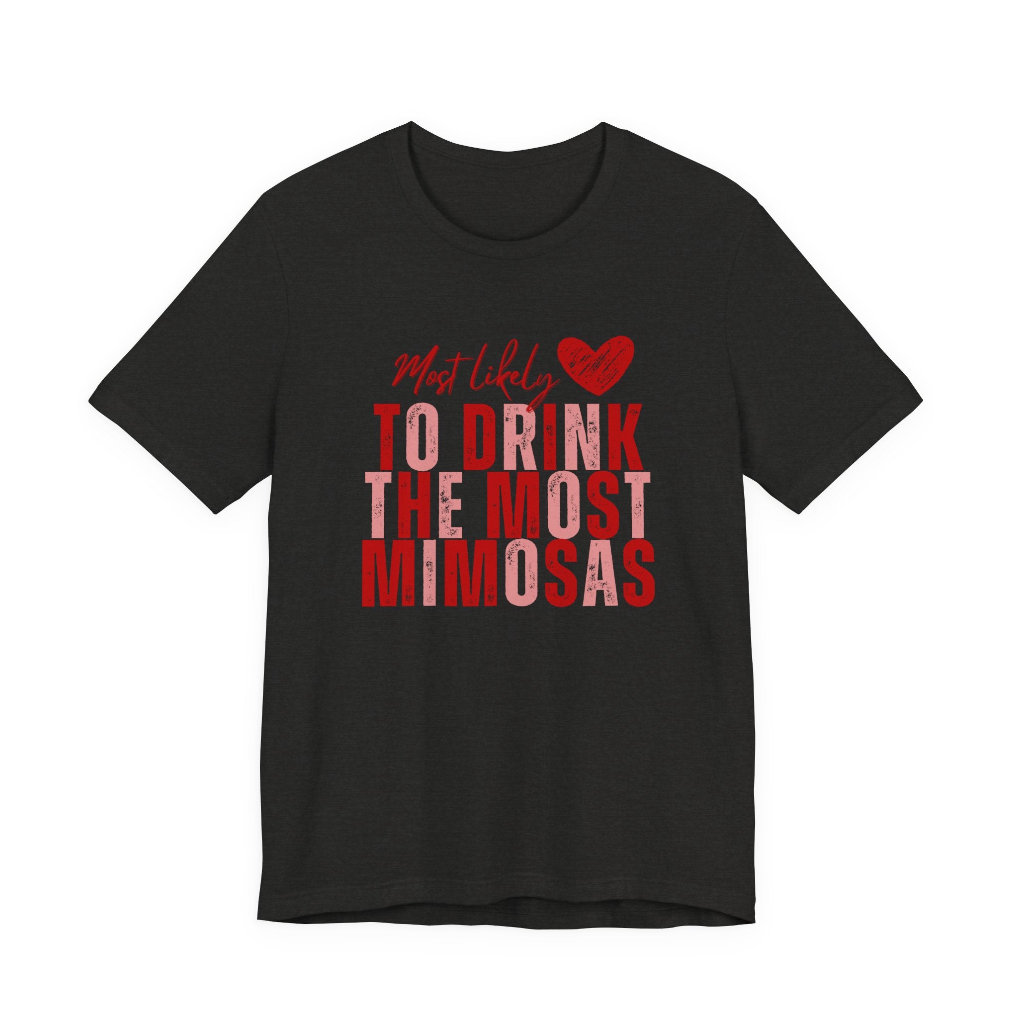 Most Likely to Drink the Most Mimosas Tee — Galentine's Brunch Shirt