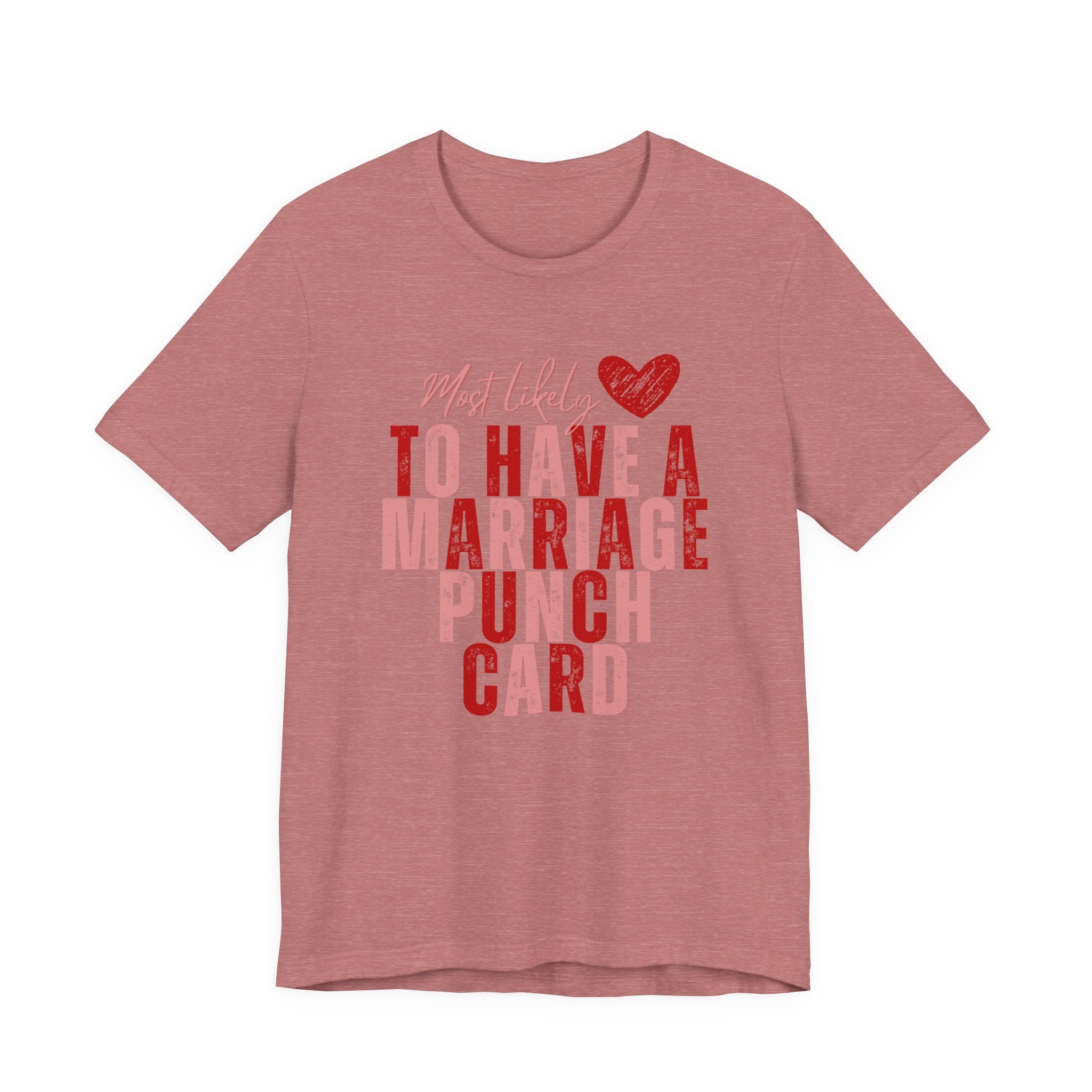 Marriage Punch Card Tee — "Most Likely to Have a Marriage Punch Card" Funny Valentine’s Day T-Shirt