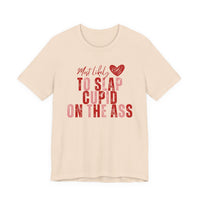 Funny Valentine T‑Shirt – “Most Likely to Slap Cupid on the Ass” Graphic Tee