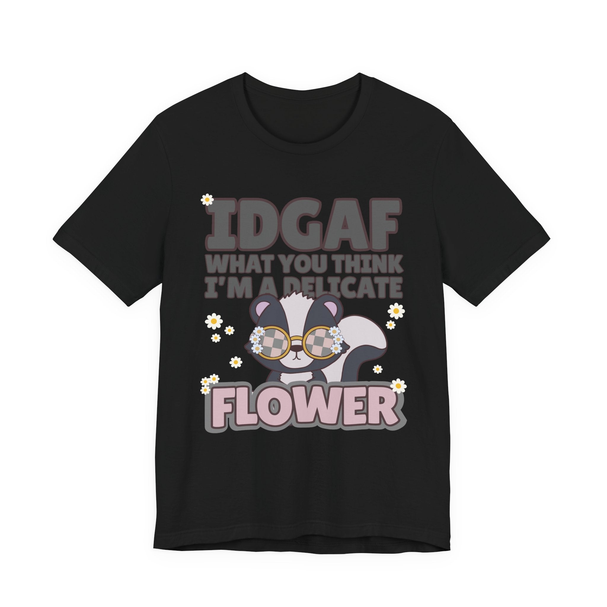 IDGAF Delicate Flower Skunk Tee — Cute Sarcastic Graphic T-Shirt