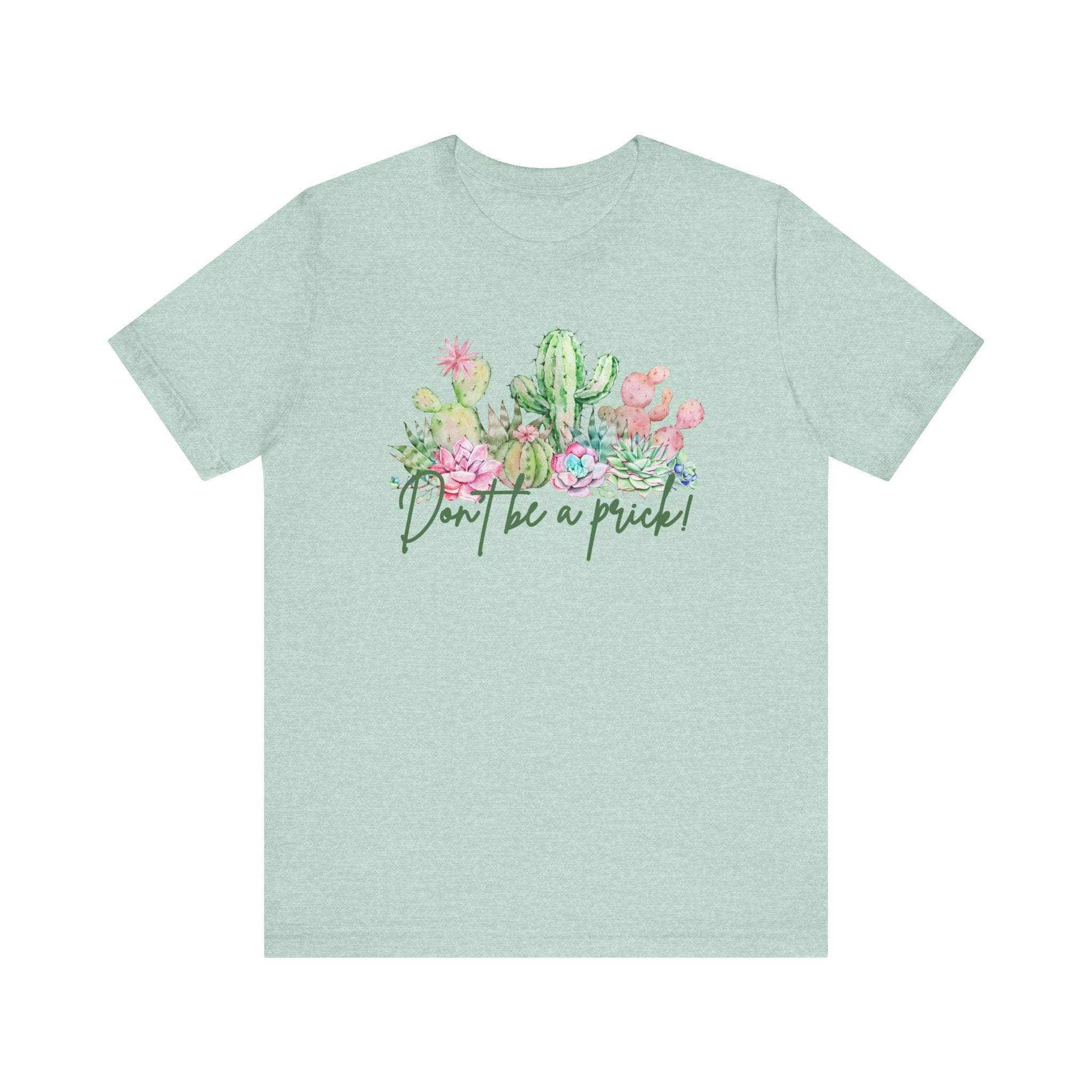 Cactus-Inspired Funny Tee - "Don't Be a Prick!" - Perfect Gift for Plant Lovers, Teens, Birthday, Summer Casual Wear, Gardening Fashion