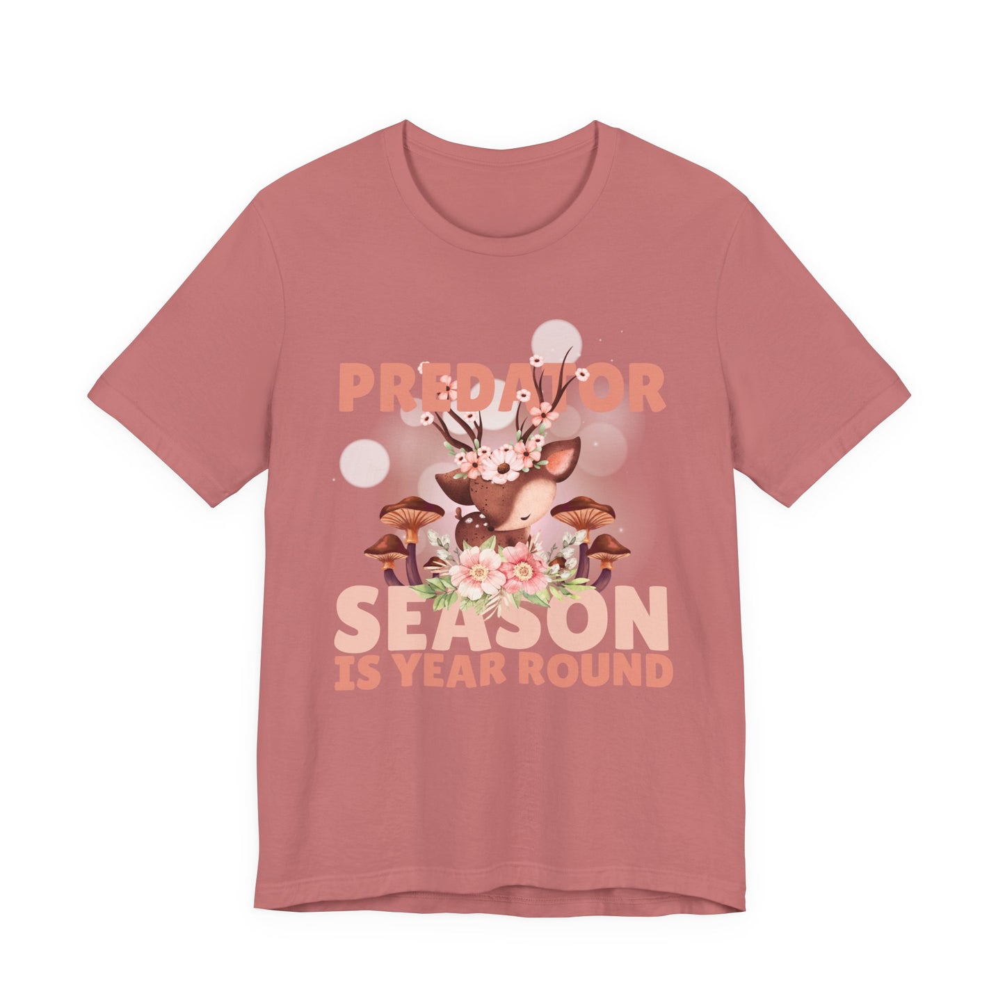 Predator Season Is Year Round Tee — Cute Deer & Mushrooms Graphic Shirt