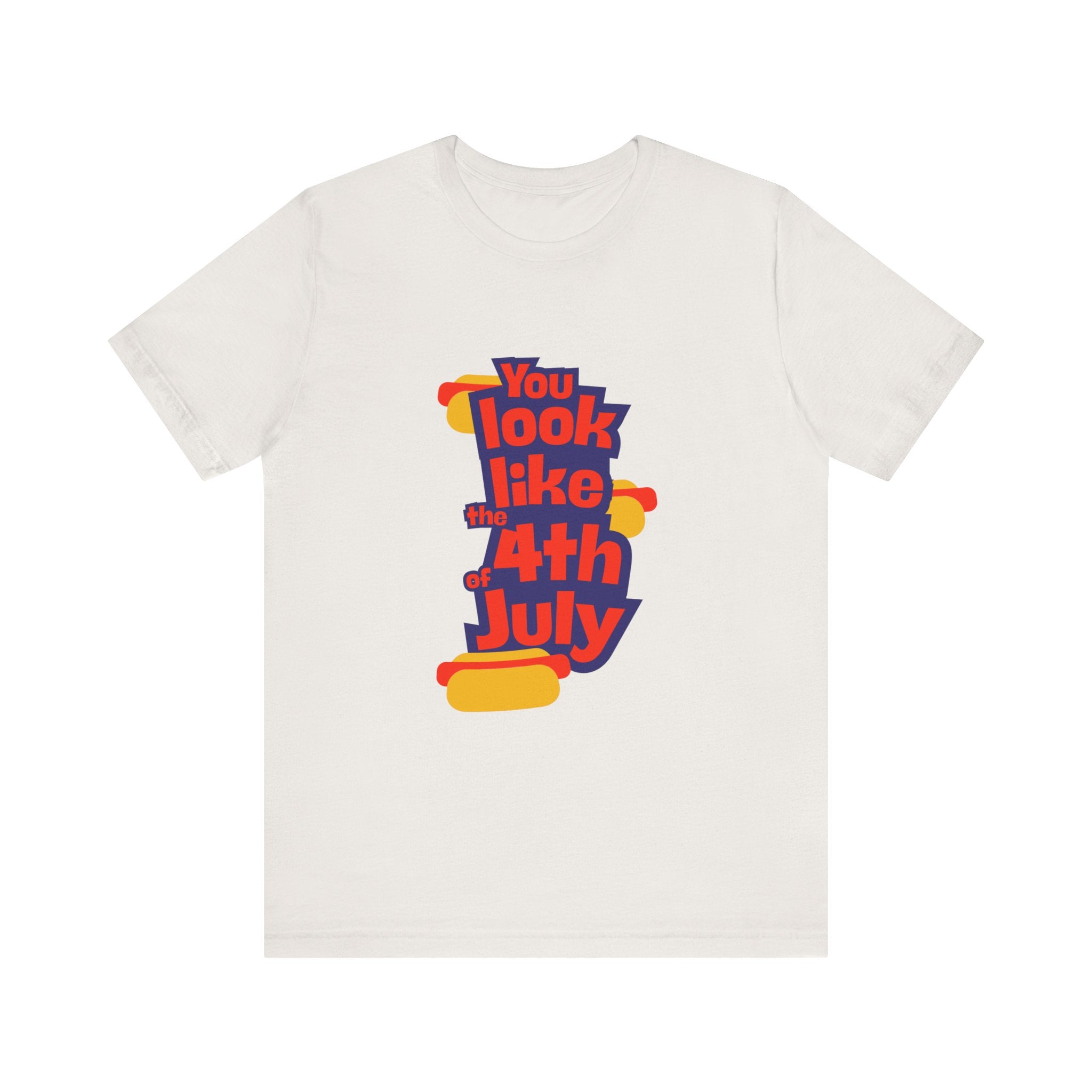 Patriotic Graphic Tee - You Look Like the 4th of July - Unisex Jersey Short Sleeve T-Shirt for Celebrations, Independence Day, Gifts, [...]