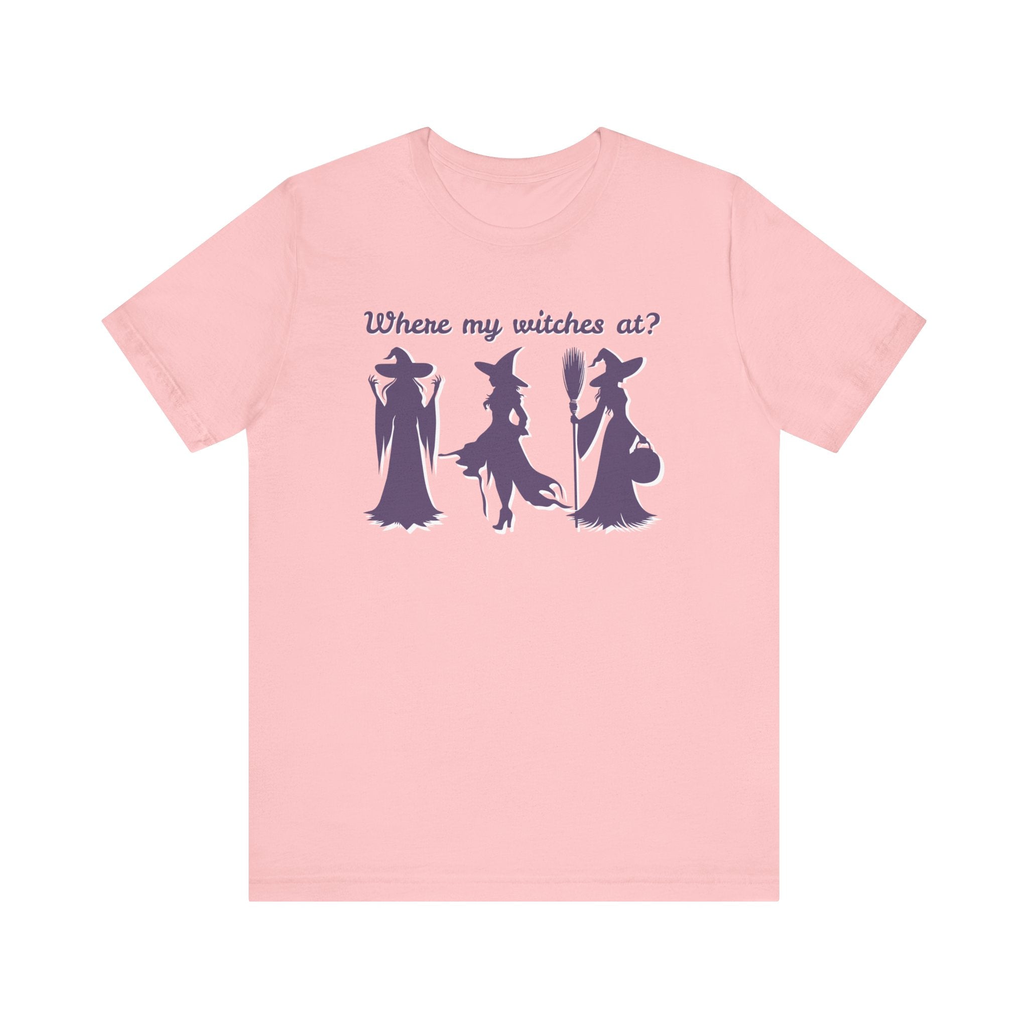 Where My Witches At? Witch Tee Shirt, Halloween Apparel, Casual Tee, Gift for Witches, Halloween Party T-Shirt