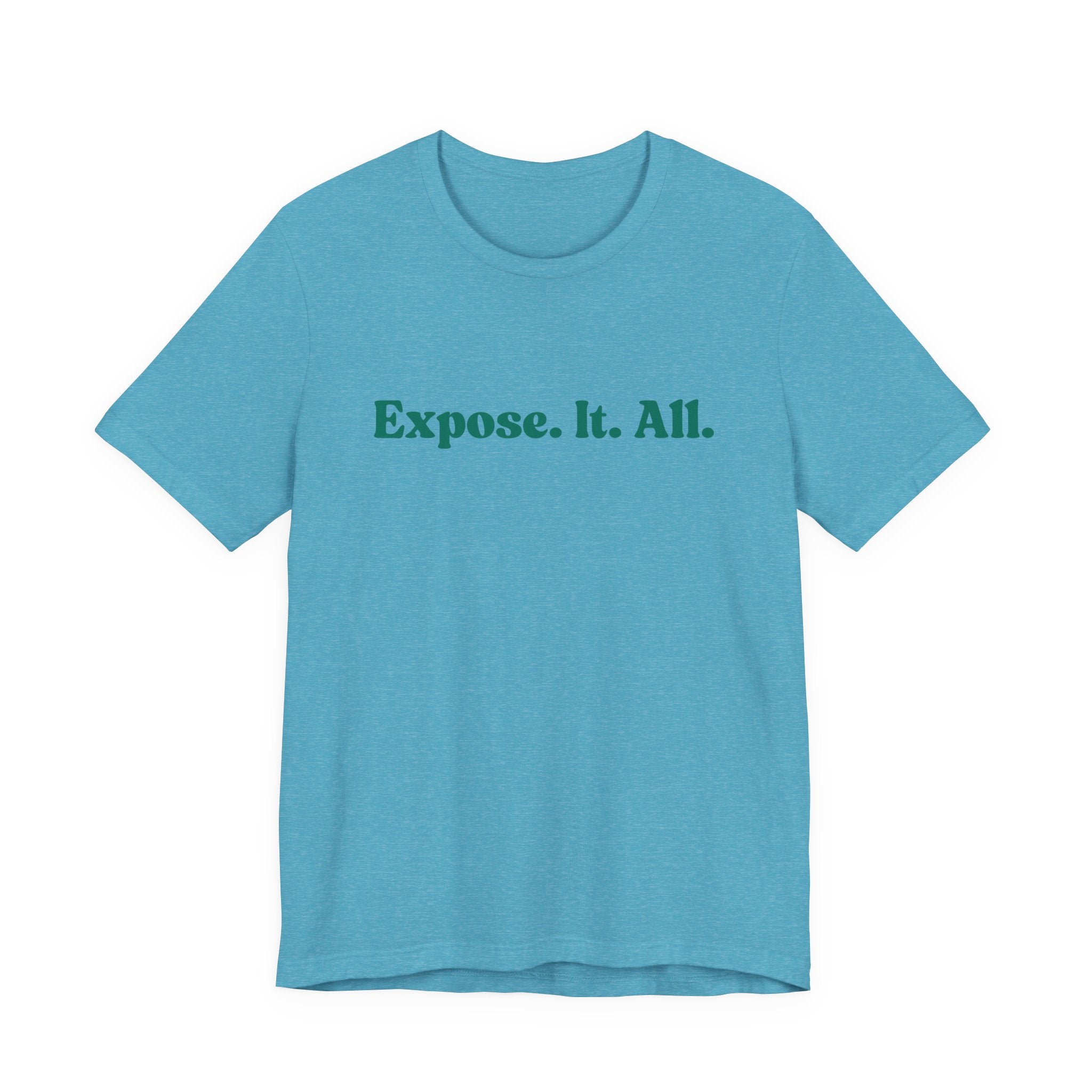 Expose It All Tee — Minimalist Statement T‑Shirt