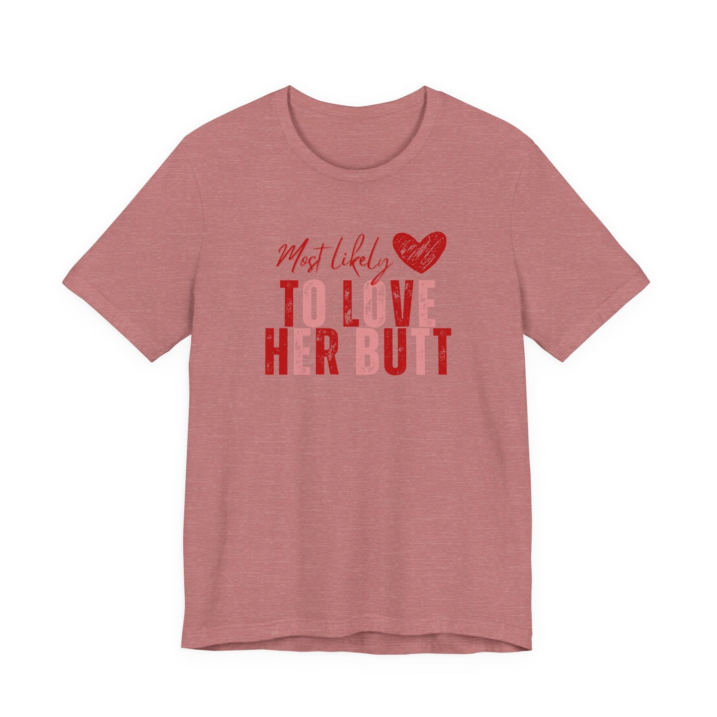 Funny Galentine's Tee — 'Love My Butt' Women's Friends Night Shirt
