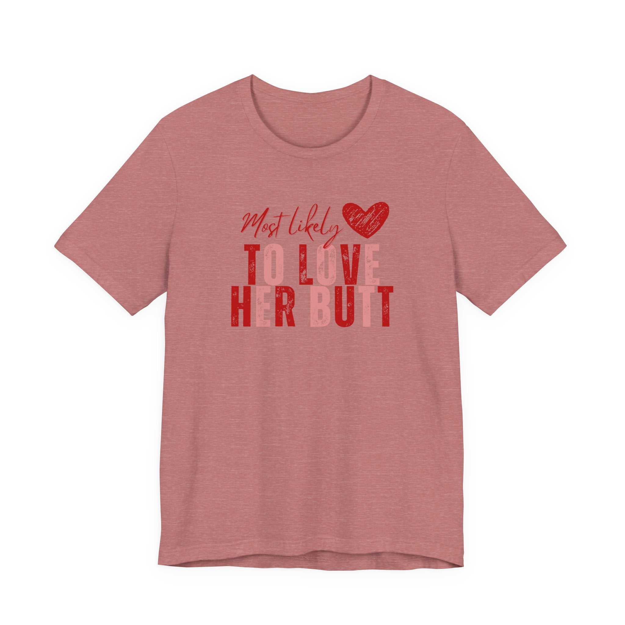 Funny Galentine's Tee — 'Love My Butt' Women's Friends Night Shirt