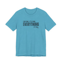 "Everything's Fine" Graphic Tee