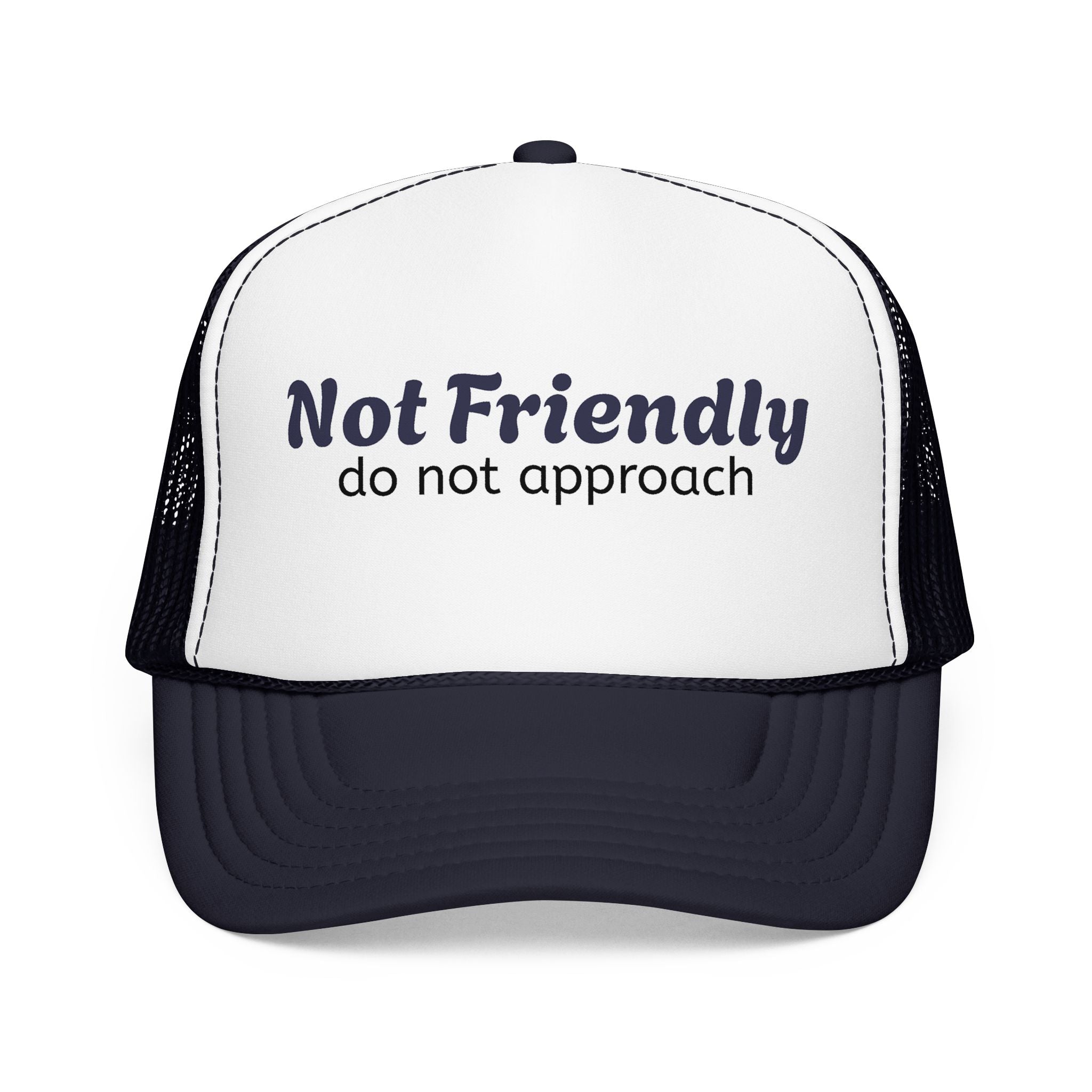 Not Friendly Trucker Hat — "Not Friendly do not approach" Foam Mesh Cap