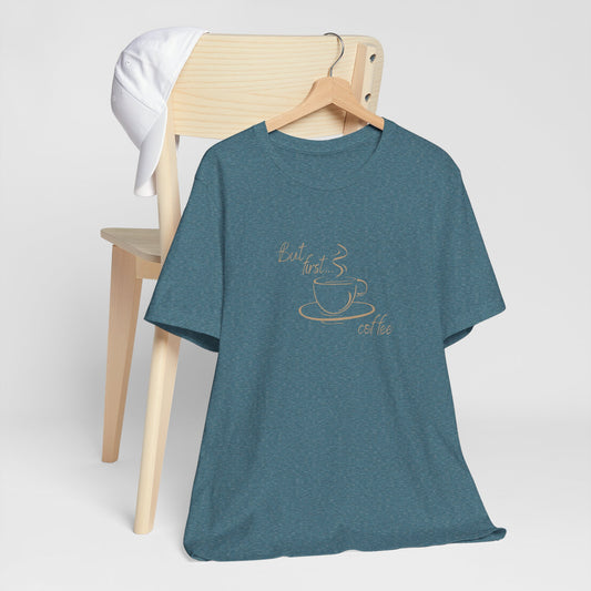 But First Coffee, Coffee Lover's Unisex Tee, Perfect for Casual Days, Gift for Coffee Enthusiasts, Relaxed Fit, Everyday Wear, Fun Coffee Shirt