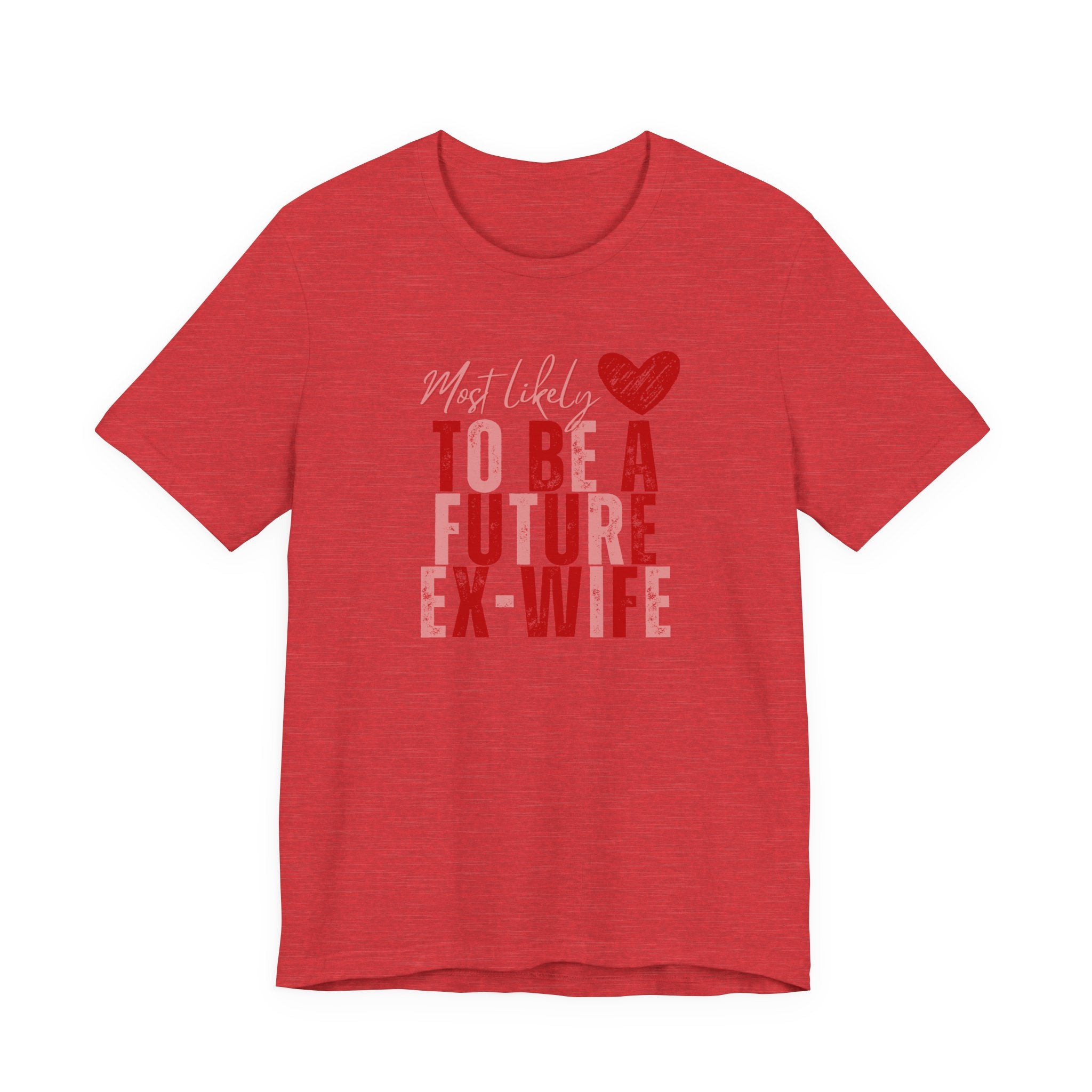 Funny Galentine Tee — “Future Ex-Wife” Short Sleeve Shirt