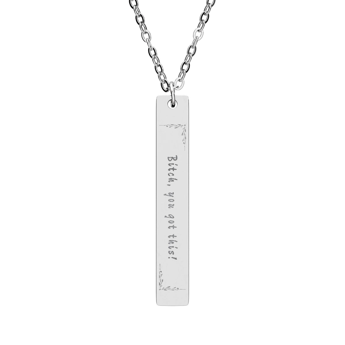 Bitch You Got This Necklace