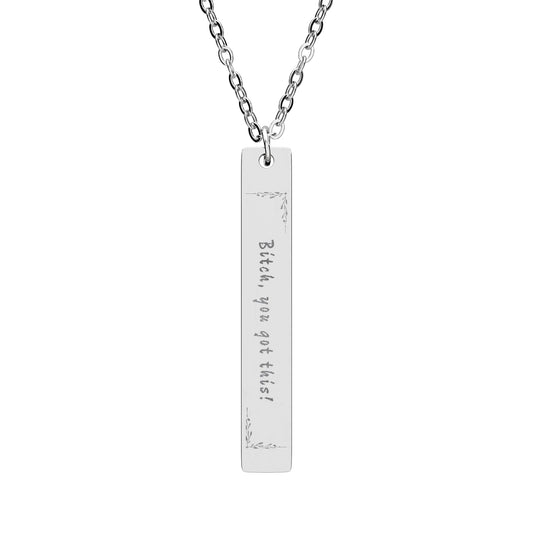 Bitch You Got This Necklace