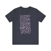 Don't Look Behind You Tee