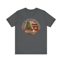 I Put Out for Santa Tee - Unisex Holiday Jersey Short Sleeve Shirt V5