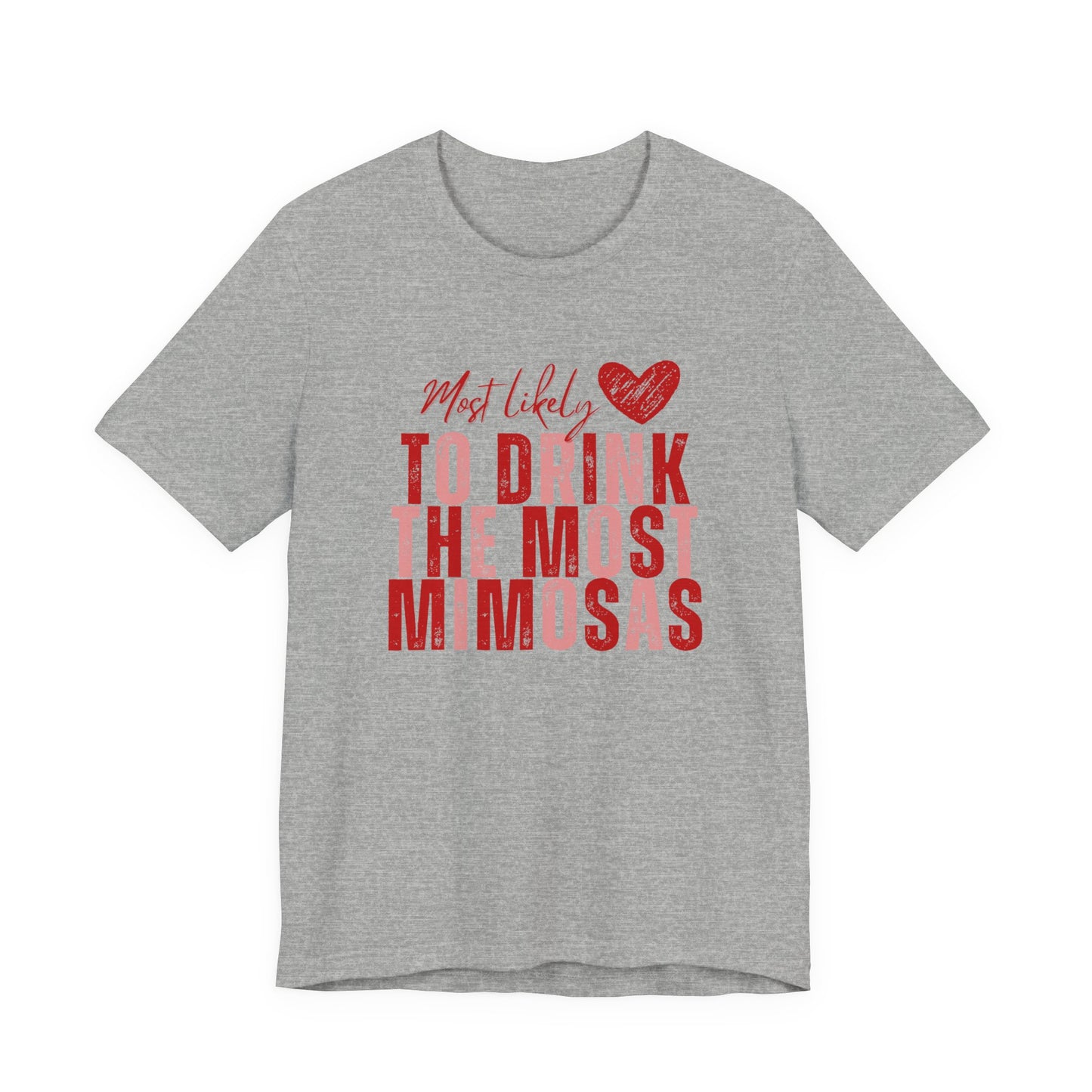Most Likely to Drink the Most Mimosas Tee — Galentine's Brunch Shirt