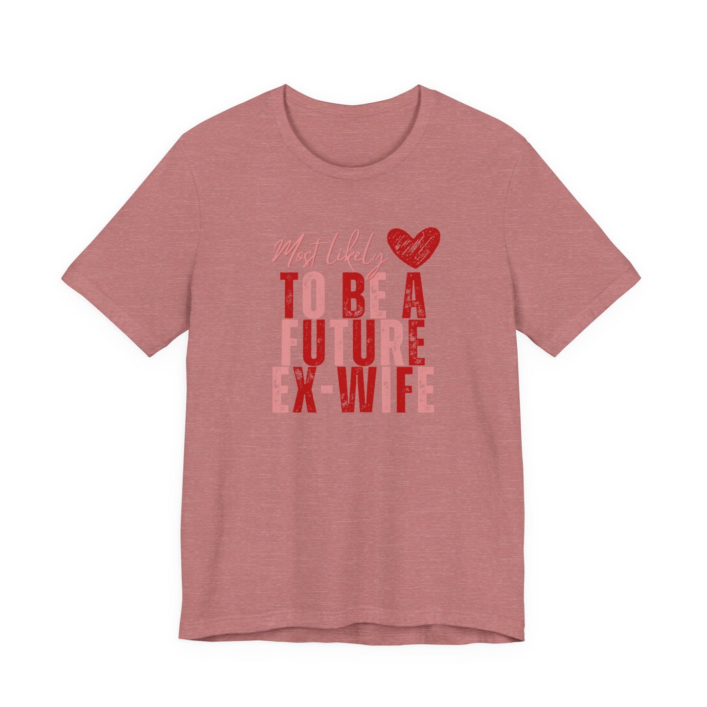 Funny Galentine Tee — “Future Ex-Wife” Short Sleeve Shirt