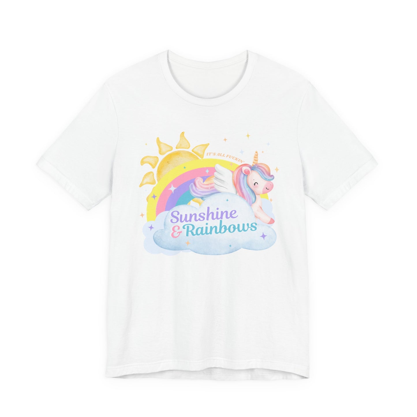Sunshine & Rainbows Unicorn - Perfectly Sarcastic Tee that Reflects Your Current Attitude