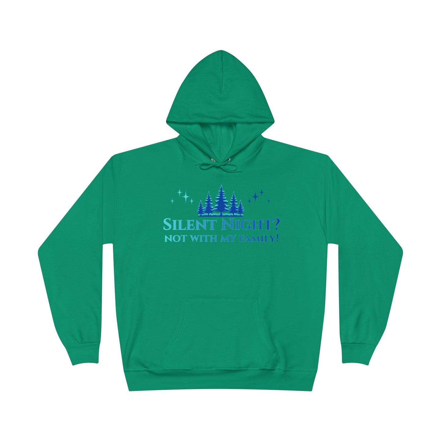 Holiday Snark Hoodie - Silent Night Not with my Family
