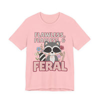 Flawless Fearless & Feral Raccoon T-Shirt