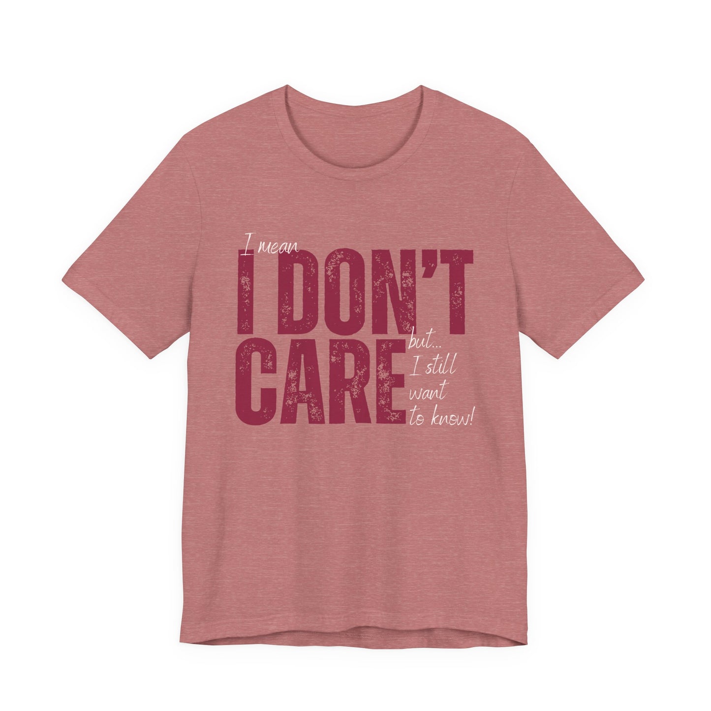 I Don't Care T-Shirt — Distressed Bold Graphic Tee