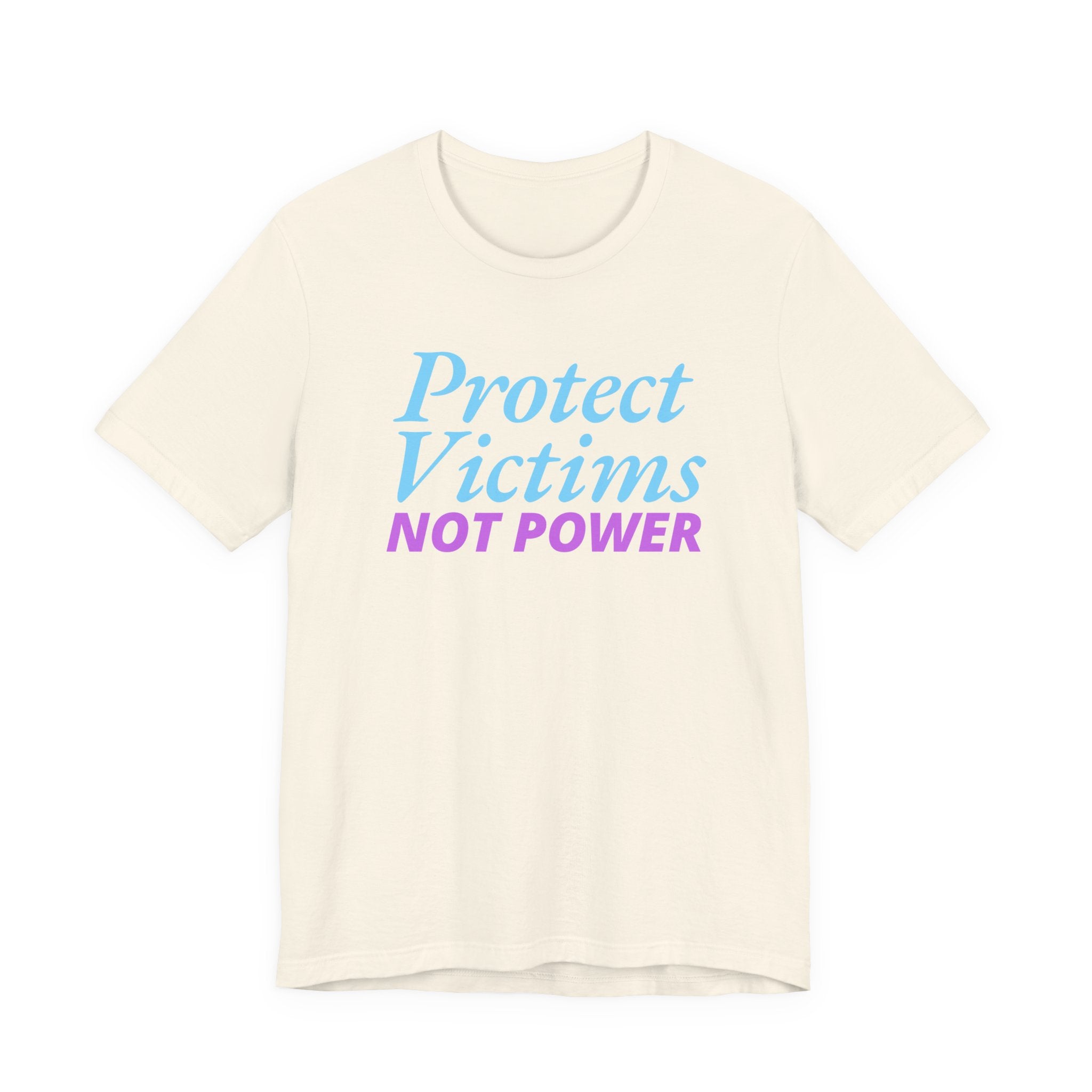 Protect Victims Not Power Tee — Social Justice Statement T-Shirt