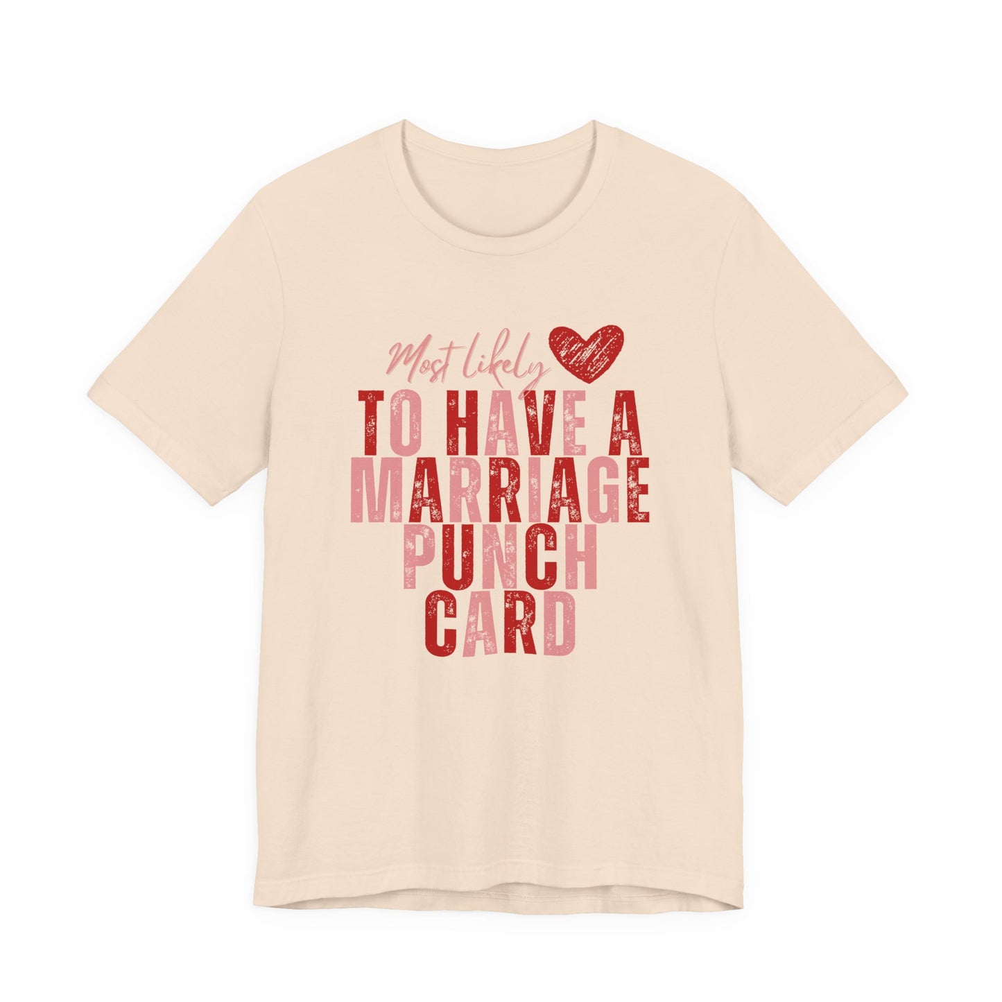 Marriage Punch Card Tee — "Most Likely to Have a Marriage Punch Card" Funny Valentine’s Day T-Shirt