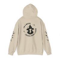 I'm A Witch - What's Your Excuse - Hoodie