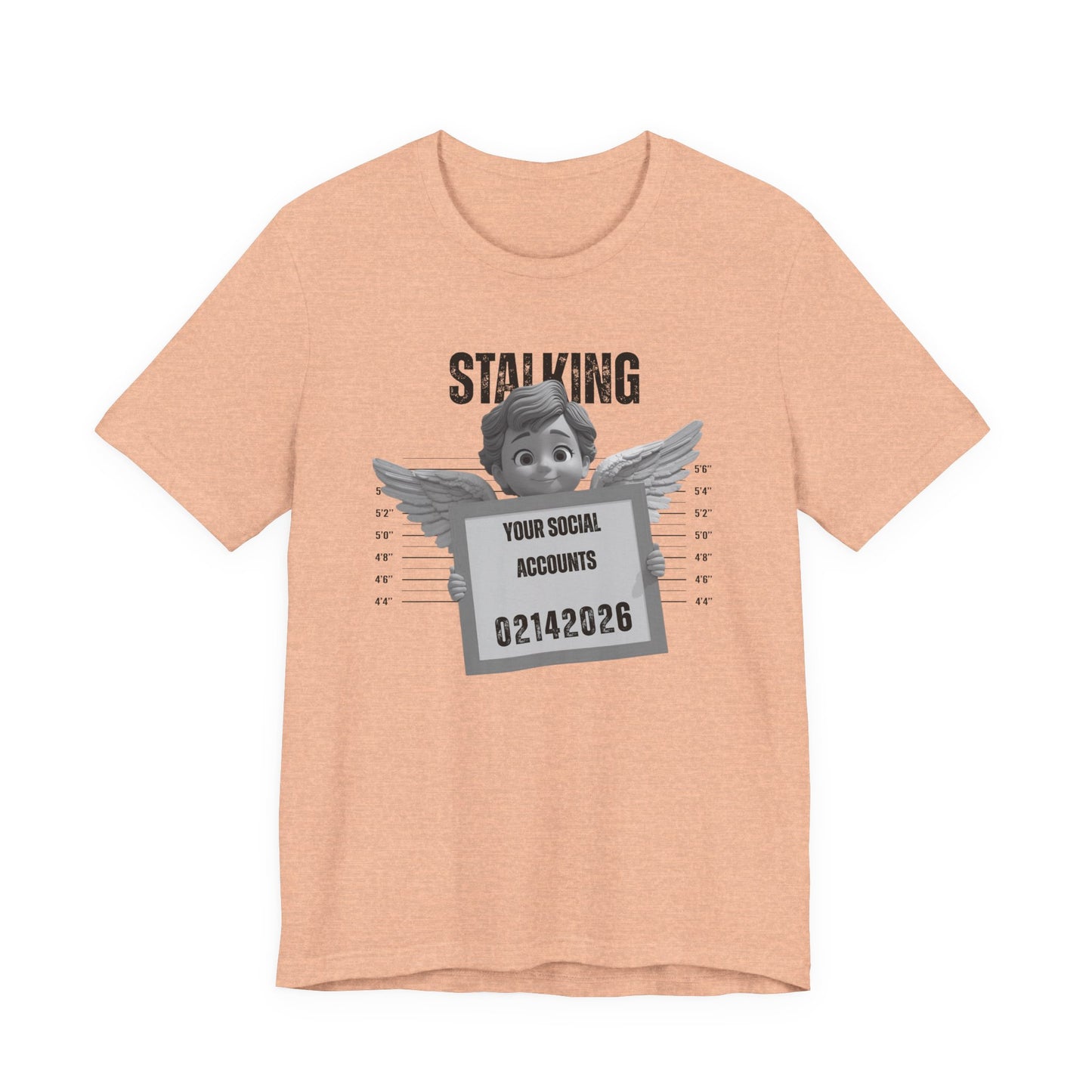 Stalking Your Social Accounts Tee – Funny Mugshot Graphic Valentine's T‑Shirt