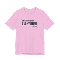 "Everything's Fine" Graphic Tee