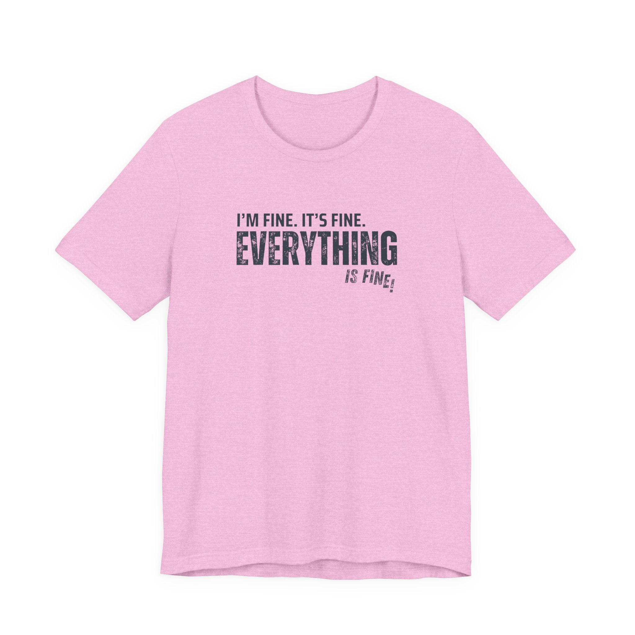 "Everything's Fine" Graphic Tee
