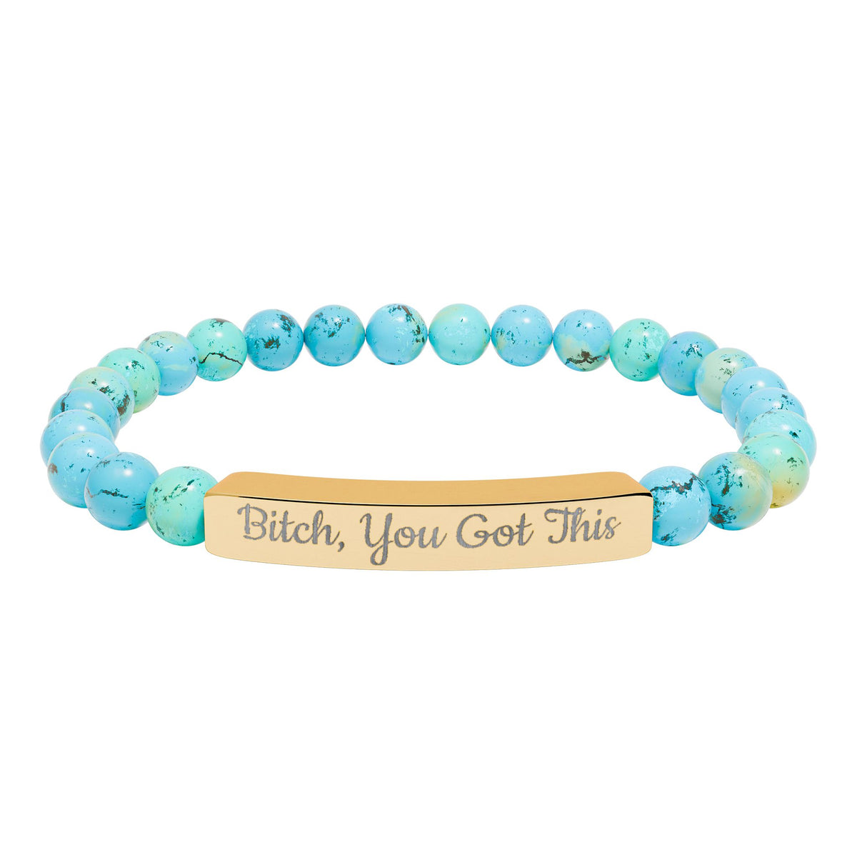 Bitch You Got This Bracelet