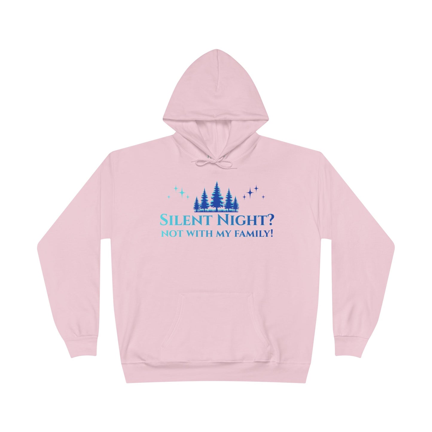 Holiday Snark Hoodie - Silent Night Not with my Family