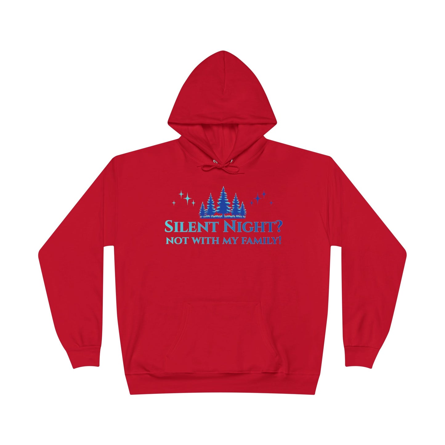 Holiday Snark Hoodie - Silent Night Not with my Family