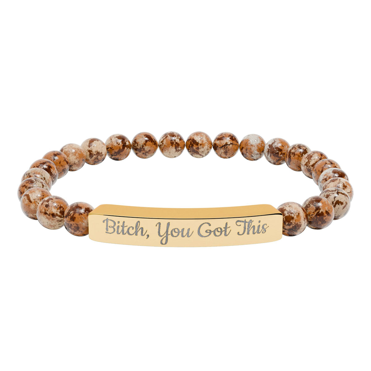Bitch You Got This Bracelet