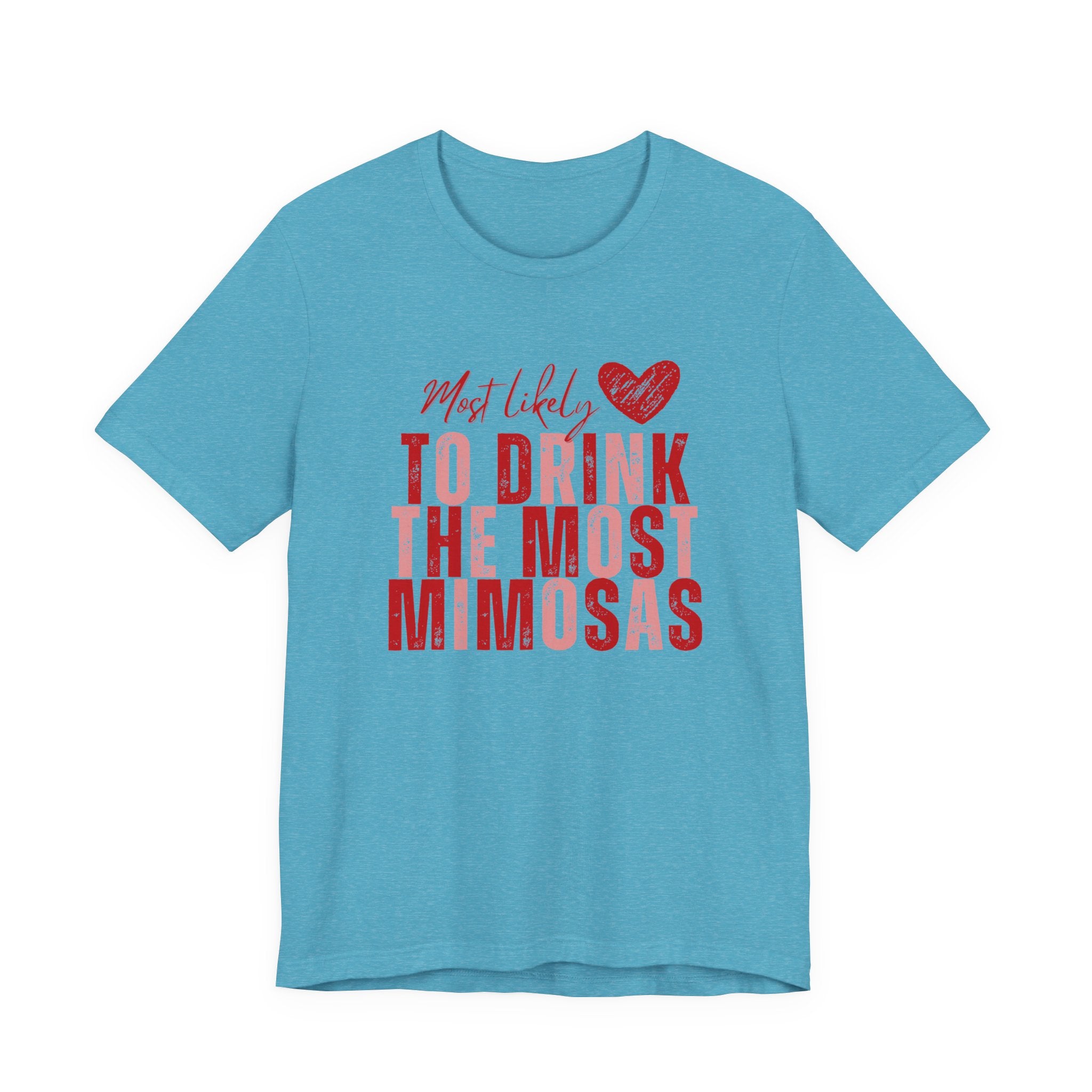Most Likely to Drink the Most Mimosas Tee — Galentine's Brunch Shirt