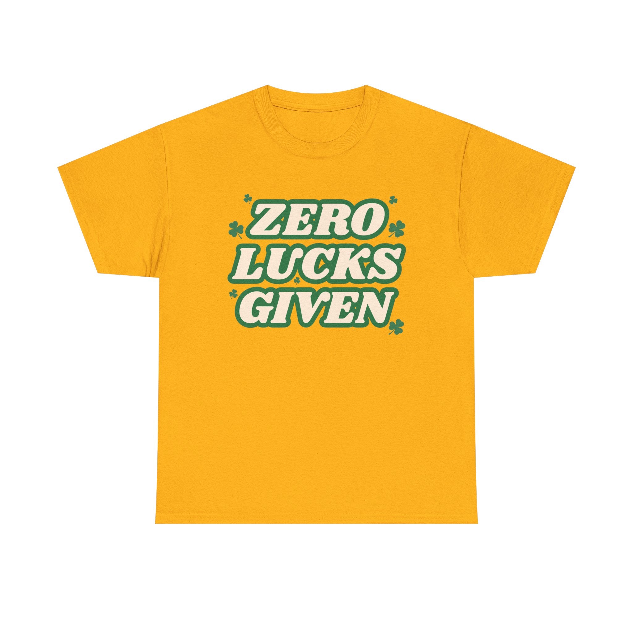 Zero Lucks Given T-Shirt — Funny St. Patrick’s Day Tee