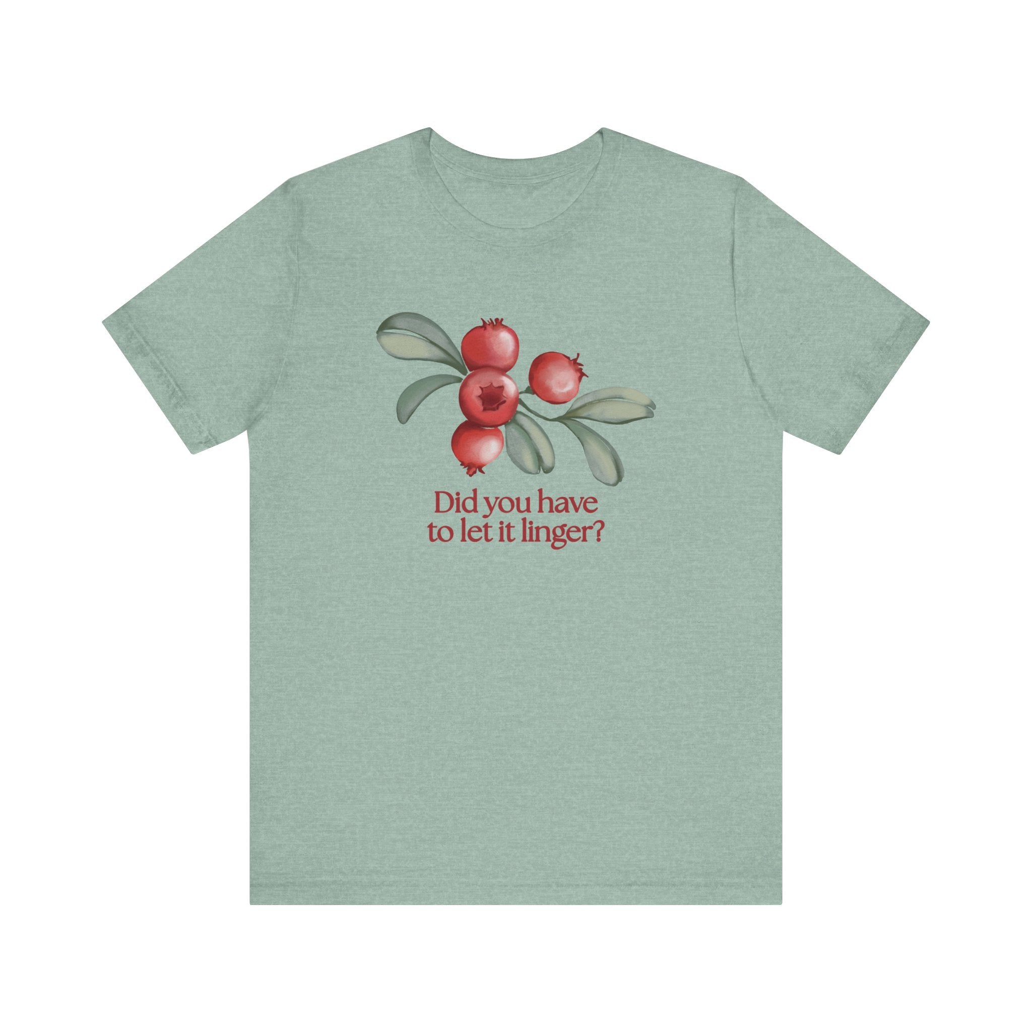 Whimsical Cranberry Quote Tee – Perfect for Pun Lovers, Casual Wear, Music Lovers, Summer Style, Encouraging Quote Shirt