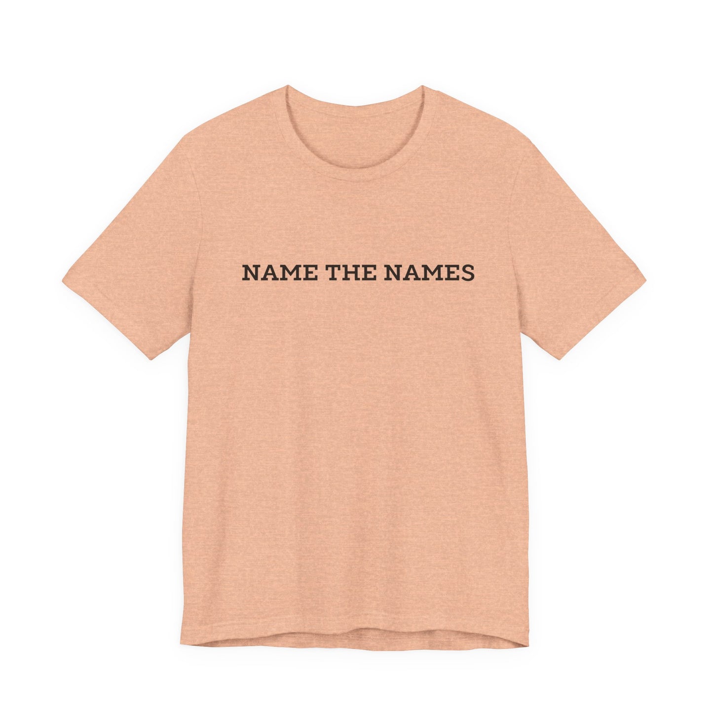Name the Names - Unisex Jersey Short Sleeve Tee