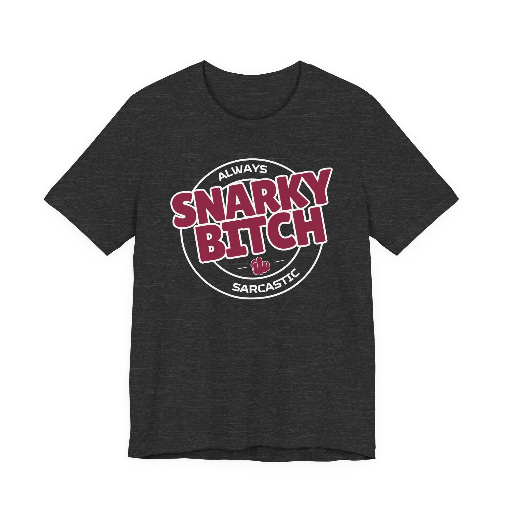 Snarky Bitch Graphic Tee – "Always Sarcastic" Vintage-Style Slogan Shirt