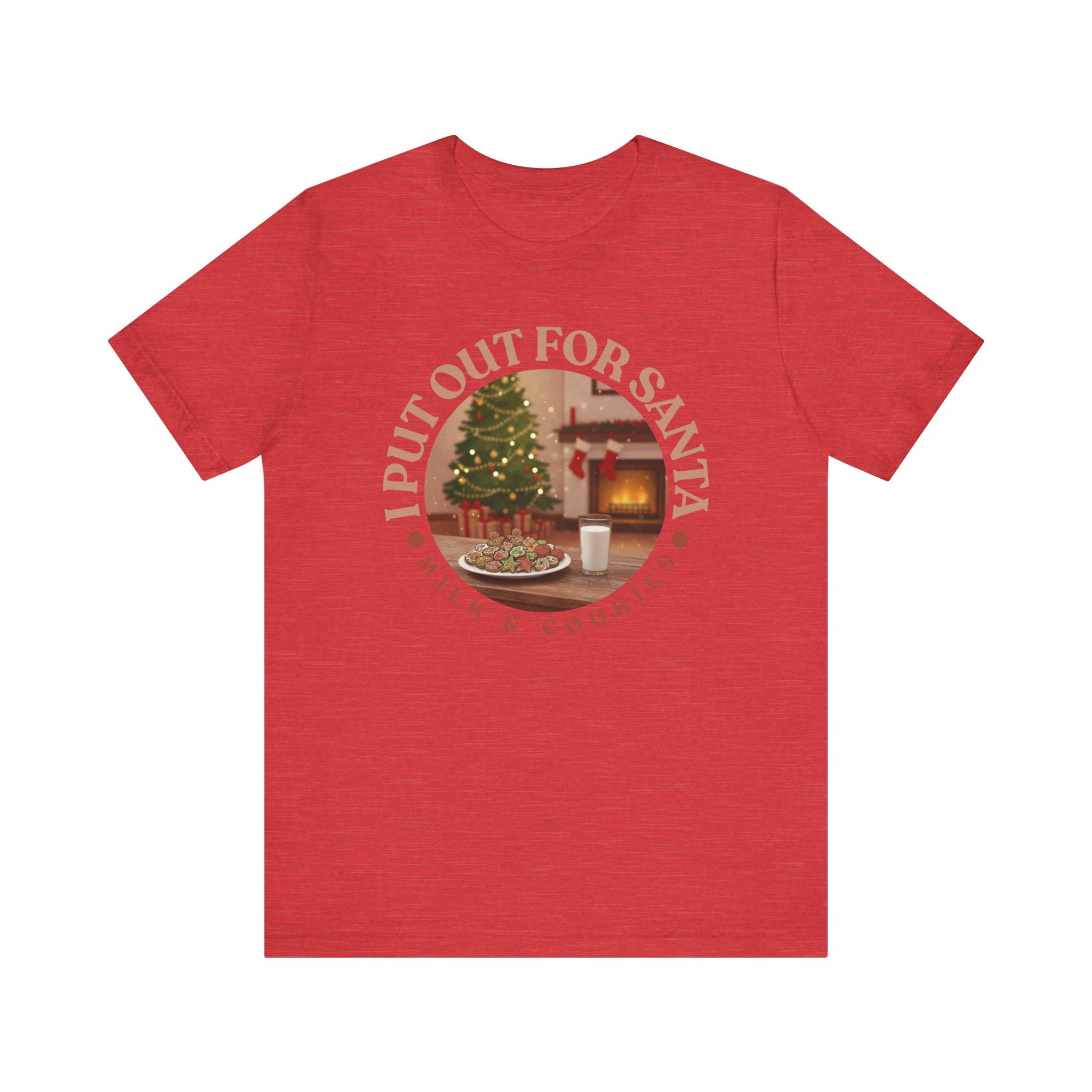 I Put Out for Santa Tee - Unisex Holiday Jersey Short Sleeve Shirt V5