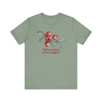 Whimsical Cranberry Quote Tee – Perfect for Pun Lovers, Casual Wear, Music Lovers, Summer Style, Encouraging Quote Shirt