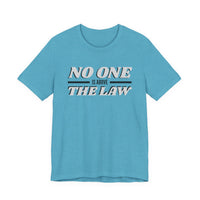 No One Is Above The Law T‑Shirt — Political Statement Tee