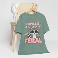 Flawless Fearless & Feral Raccoon T-Shirt
