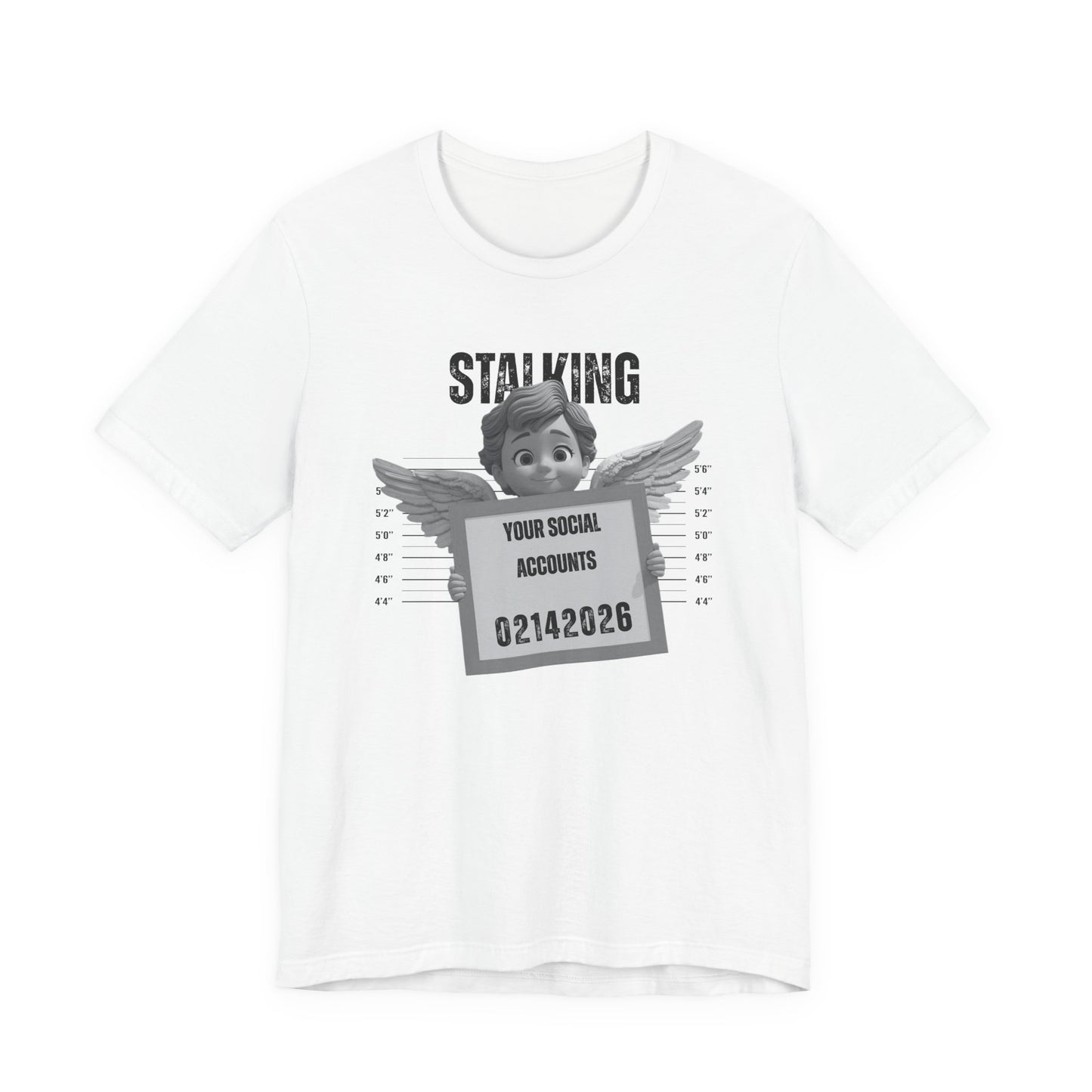 Stalking Your Social Accounts Tee – Funny Mugshot Graphic Valentine's T‑Shirt