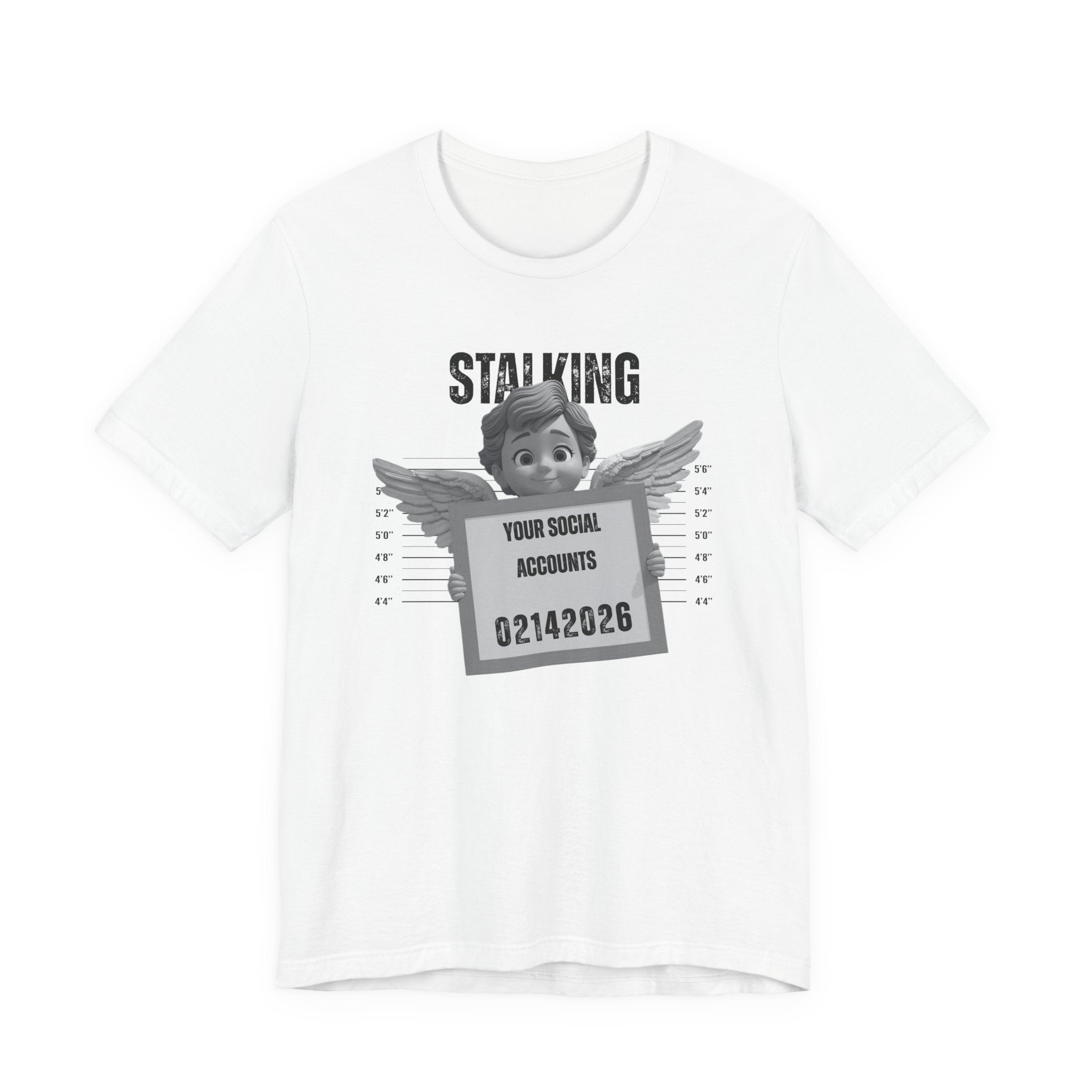 Stalking Your Social Accounts Tee – Funny Mugshot Graphic Valentine's T‑Shirt