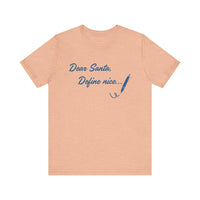 Dear Santa, Define Nice Tee — Funny Christmas Holiday T-Shirt